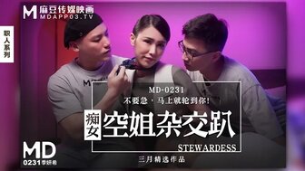 女优系列MD0231 痴女空姐4P淫行 不要急 馬上輪到你海报剧照